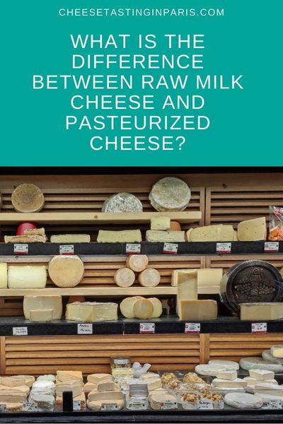 What is the difference between raw milk cheese and pasteurized cheese?