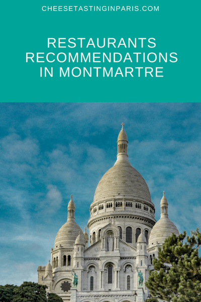 Restaurants recommendations in Montmartre Paris